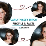 Carly Massy Birch Biography